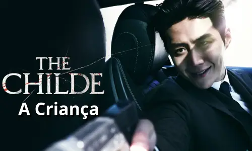 The Childe - A Criança - Assista já